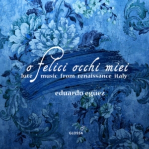 Eduardo Eguez - O Felice Occhi Miei - Lute Music Fr in der Gruppe CD bei Bengans Skivbutik AB (5576068)