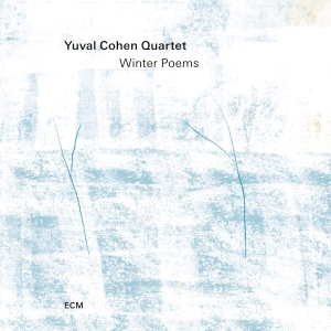 Yuval Cohen Quartet - Winter Poems in der Gruppe UNSERE TIPPS / Freitagsveröffentlichungen / 2025-02-14 bei Bengans Skivbutik AB (5576200)