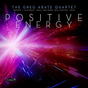 Greg Abate Quartet - Positive Energy in der Gruppe CD / Jazz bei Bengans Skivbutik AB (5576285)