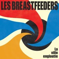 Breastfeeders Les - La Ville Engloutie in der Gruppe CD / Pop-Rock bei Bengans Skivbutik AB (5576368)
