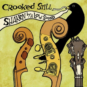 Crooked Still - Shaken By A Low Sound (Transparent in der Gruppe VINYL / World Music bei Bengans Skivbutik AB (5576394)