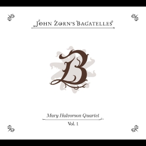 Halvorson Mary Quartet - The Bagatelles Vol. 1 in der Gruppe CD bei Bengans Skivbutik AB (5576395)