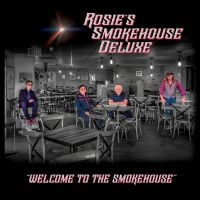 Rosie's Smokehouse Deluxe - Welcome To The Smokehouse in der Gruppe UNSERE TIPPS / Freitagsveröffentlichungen / 2025-01-17 bei Bengans Skivbutik AB (5576403)