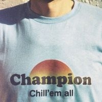 Champion - Chill 'Em All in der Gruppe CD bei Bengans Skivbutik AB (5576426)