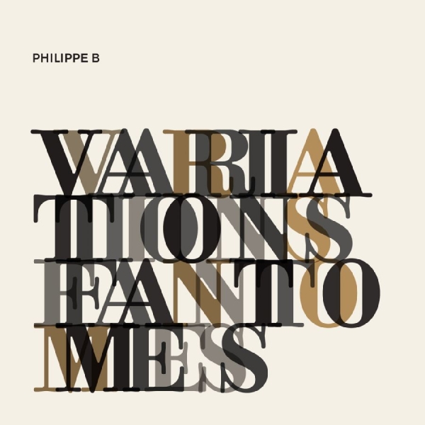 Philippe B - Variations Fantômes in der Gruppe VINYL / Bestseller bei Bengans Skivbutik AB (5576432)