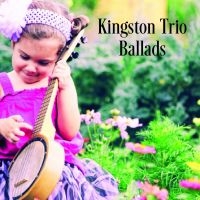 Kingston Trio The - Ballads in der Gruppe CD bei Bengans Skivbutik AB (5576477)