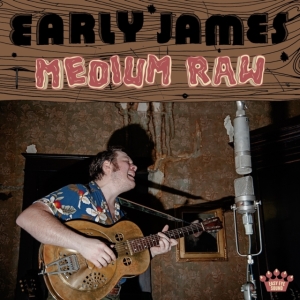 Early James - Medium Raw in der Gruppe CD / Pop-Rock bei Bengans Skivbutik AB (5576516)