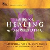 Halpern Steven & Joseph Nagler - Music For Healing & Unwinding in der Gruppe CD / Pop-Rock bei Bengans Skivbutik AB (5576604)