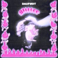 Daufødt - Glitter in der Gruppe UNSERE TIPPS / Freitagsveröffentlichungen / 2025-01-17 bei Bengans Skivbutik AB (5576665)