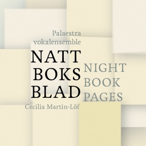 Palaestra Vokalensemble Martin-Löf - Nattboksblad / Night Book Pages in der Gruppe CD / Klassiskt bei Bengans Skivbutik AB (5576732)