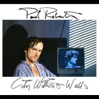 Roberts Paul - City Without Walls in der Gruppe UNSERE TIPPS / Freitagsveröffentlichungen / 2025-01-17 bei Bengans Skivbutik AB (5576884)