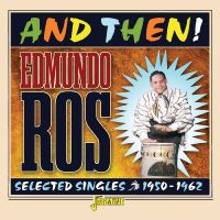 Ros Edmundo - And Then! - Selected Singles, 1950- in der Gruppe CD / Pop-Rock bei Bengans Skivbutik AB (5576902)