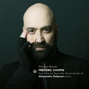 Alessandro Deljavan - The Last Breath - Frederic Chopin: Four Scherzos, Barcarole, Nocturnes Op. 62 in der Gruppe CD bei Bengans Skivbutik AB (5576984)