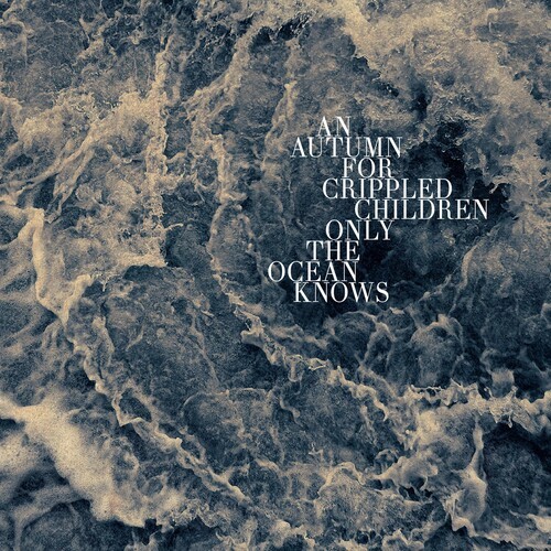 An Autumn For Crippled Children - Only The Ocean Knows in der Gruppe VINYL / Pop-Rock bei Bengans Skivbutik AB (5577128)