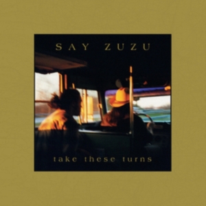 Say Zuzu - Take These Turns (Deluxe Edition) ( in der Gruppe VINYL bei Bengans Skivbutik AB (5577476)