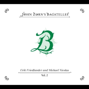 Zorn John - The Bagatelles Vol. 2?Erik Friedlan in der Gruppe CD / Jazz bei Bengans Skivbutik AB (5577481)