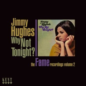 Hughes Jimmy - Why Not Tonight: The Fame Recording in der Gruppe CD / RNB, Disco & Soul bei Bengans Skivbutik AB (557754)