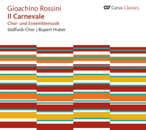 Rossini - Il Carnevale - Choral Music And Mus in der Gruppe CD / Klassiskt bei Bengans Skivbutik AB (5577557)