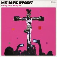 My Life Story - Loving You Is Killing Me in der Gruppe VINYL / Pop-Rock bei Bengans Skivbutik AB (5577575)