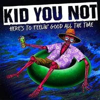 Kid You Not - Here's To Feeling Good All The Time in der Gruppe VINYL / Pop-Rock bei Bengans Skivbutik AB (5577700)