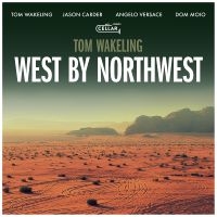 Tom Wakeling - West By Northwest in der Gruppe UNSERE TIPPS / Freitagsveröffentlichungen / 2025-02-07 bei Bengans Skivbutik AB (5577733)