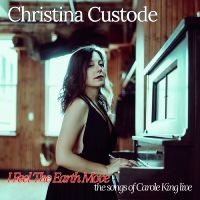 Christina Custode - I Feel The Earth Move: The Songs Of in der Gruppe CD / Pop-Rock bei Bengans Skivbutik AB (5577745)