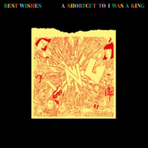 I Was A King - Best Wishes - A Shortcut To I Was A in der Gruppe VINYL / Norsk Musik,Pop-Rock bei Bengans Skivbutik AB (5578030)