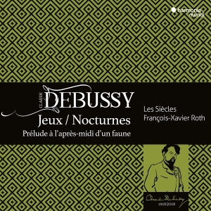 Les Siecles | Francois-Xavier Roth | Les Cris De Paris - Debussy: Jeux | Nocturnes | Prélude À L'après-Midi D'un Faune in der Gruppe Övrigt / bei Bengans Skivbutik AB (5578370)