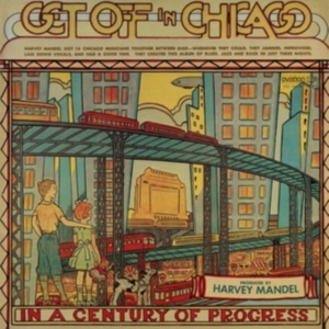 Harvey Mandel - Get Off In Chicago in der Gruppe CD bei Bengans Skivbutik AB (5578485)