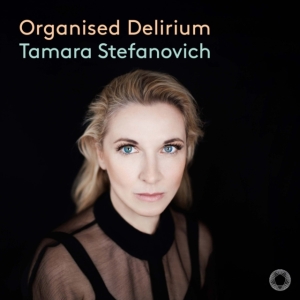 Tamara Stefanovich - Organised Delirium in der Gruppe CD / Klassiskt bei Bengans Skivbutik AB (5578669)