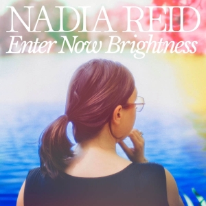 Nadia Reid - Enter Now Brightness in der Gruppe CD / Pop-Rock,World Music bei Bengans Skivbutik AB (5578993)
