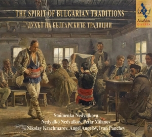 Nedyalko Nedyalkov - The Spirit Of Bulgarian Traditions in der Gruppe UNSERE TIPPS / Freitagsveröffentlichungen / 2025-02-28 bei Bengans Skivbutik AB (5579221)