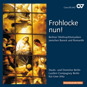 Staats- Und Domchor Berlin - Frohlocke Nun - Berlin Christmas Mu in der Gruppe CD / Klassiskt bei Bengans Skivbutik AB (5579301)