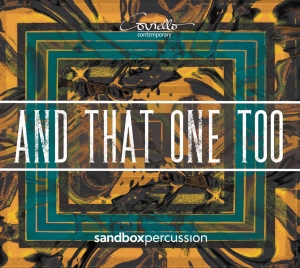 Sandbox Percussion - And That One Too - Works For Percus in der Gruppe CD / Klassiskt bei Bengans Skivbutik AB (5580334)