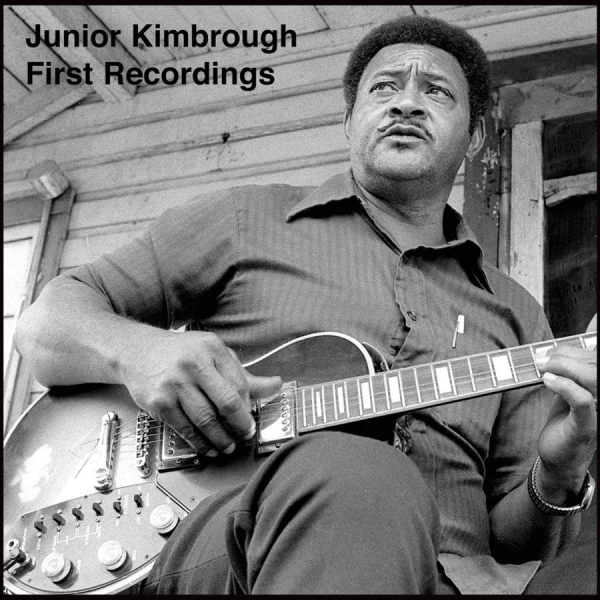 Kimbrough Junior - First Recordings in der Gruppe CD / Bestseller bei Bengans Skivbutik AB (558035)