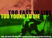 Too Fast To Live Too Young To Die - Punk And Post-Punk Graphics in der Gruppe UNSERE TIPPS / Freitagsveröffentlichungen / 2025-02-21 bei Bengans Skivbutik AB (5580528)
