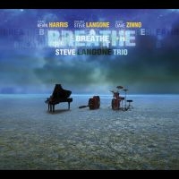 Steve Langone Trio - Breathe in der Gruppe CD bei Bengans Skivbutik AB (5580705)