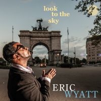 Eric Wyatt - Look To The Sky in der Gruppe CD / Jazz bei Bengans Skivbutik AB (5580713)