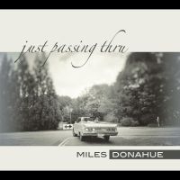 Miles Donahue - Just Passing Thru in der Gruppe CD / Jazz bei Bengans Skivbutik AB (5580733)
