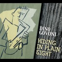 Dino Govoni - Hiding In Plain Sight in der Gruppe CD / Jazz bei Bengans Skivbutik AB (5580742)