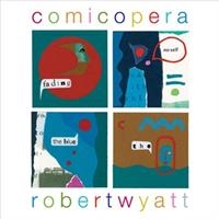 Robert Wyatt - Comicopera in der Gruppe CD / Pop-Rock bei Bengans Skivbutik AB (5580818)