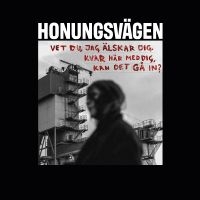 Honungsvägen - Vet Du, Jag Älskar Dig. Kvar Här Med Dig, Kan Det Gå In? (White Vinyl incl postcard) in der Gruppe UNSERE TIPPS / Freitagsveröffentlichungen / 2025-04-04 bei Bengans Skivbutik AB (5580846)