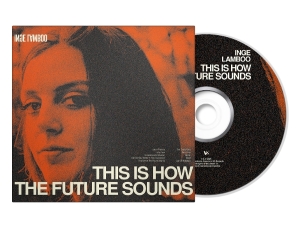 Inge Lamboo - This Is How The Future Sounds in der Gruppe Övrigt /  bei Bengans Skivbutik AB (5580890)