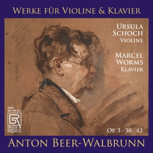 Anton Beer-Walbrunn - Works For Violin & Piano in der Gruppe UNSERE TIPPS / Freitagsveröffentlichungen / 2025-04-04 bei Bengans Skivbutik AB (5581648)
