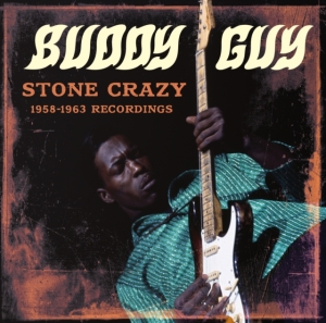 Buddy Guy - Stone Crazy 1958-1963 Recordings in der Gruppe CD / Blues,Jazz bei Bengans Skivbutik AB (5582008)
