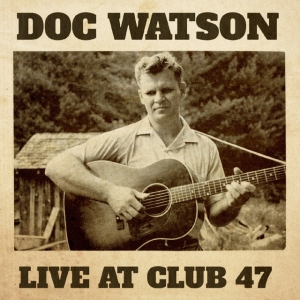 Watson Doc - Live At Club 47 in der Gruppe UNSERE TIPPS / Startsida - Vinyl Nyheter & Kommande bei Bengans Skivbutik AB (5582040)