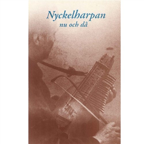 Diverse Artister - Nyckelharpan Då Och Nu in der Gruppe CD / Bestseller bei Bengans Skivbutik AB (558238)