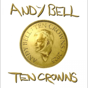 Bell Andy - Ten Crowns (Vinyl) in der Gruppe Minishops / Andy Bell bei Bengans Skivbutik AB (5582470)