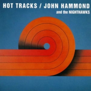 John Hammond & The Nighthawks - Hot Tracks in der Gruppe Övrigt /  bei Bengans Skivbutik AB (5582479)