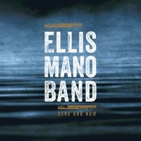 Ellis Mano Band - Here And Now in der Gruppe UNSERE TIPPS / Freitagsveröffentlichungen / 2025-04-04 bei Bengans Skivbutik AB (5583142)
